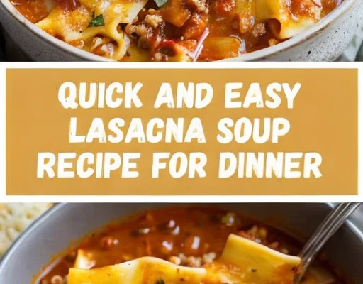 Quick and Delicious Lasagna Soup Recipe for Busy Weeknights