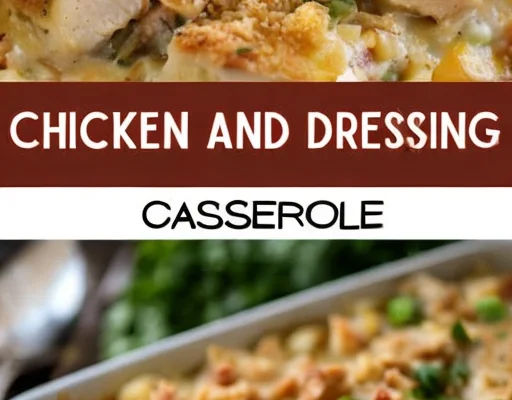 Ultimate Chicken and Dressing Casserole (Family Favorite)